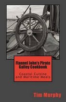Flannel John's Pirate Galley Cookbook