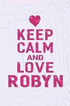 Keep Calm and Love Robyn