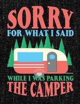 Sorry for What I Said When I Was Parking the Camper