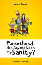 Crash Test Parents 1 - Parenthood: Has Anyone Seen My Sanity?