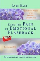 Life After the Narcissistic Abuse- Ease the Pain of Emotional Flashback Self-healing Process after Narcissistic Emotional Abuse