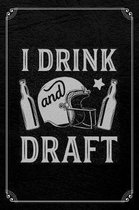 I Drink And Draft