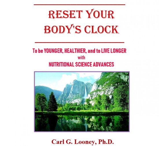 Reset Your Body's Clock (ebook), Carl G. Looney 6610000119592