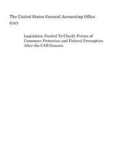 Legislation Needed To Clarify Future of Consumer Protection and Federal Preemption After the CAB Sunsets