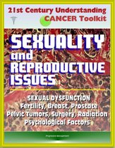 21st Century Understanding Cancer Toolkit: Sexuality and Reproductive Issues, Sexual Dysfunction, Fertility, Breast, Prostate, Pelvic Tumors, Surgery, Radiation, Psychological Factors