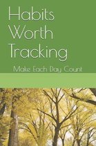 Habits Worth Tracking