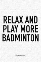 Relax and Play More Badminton