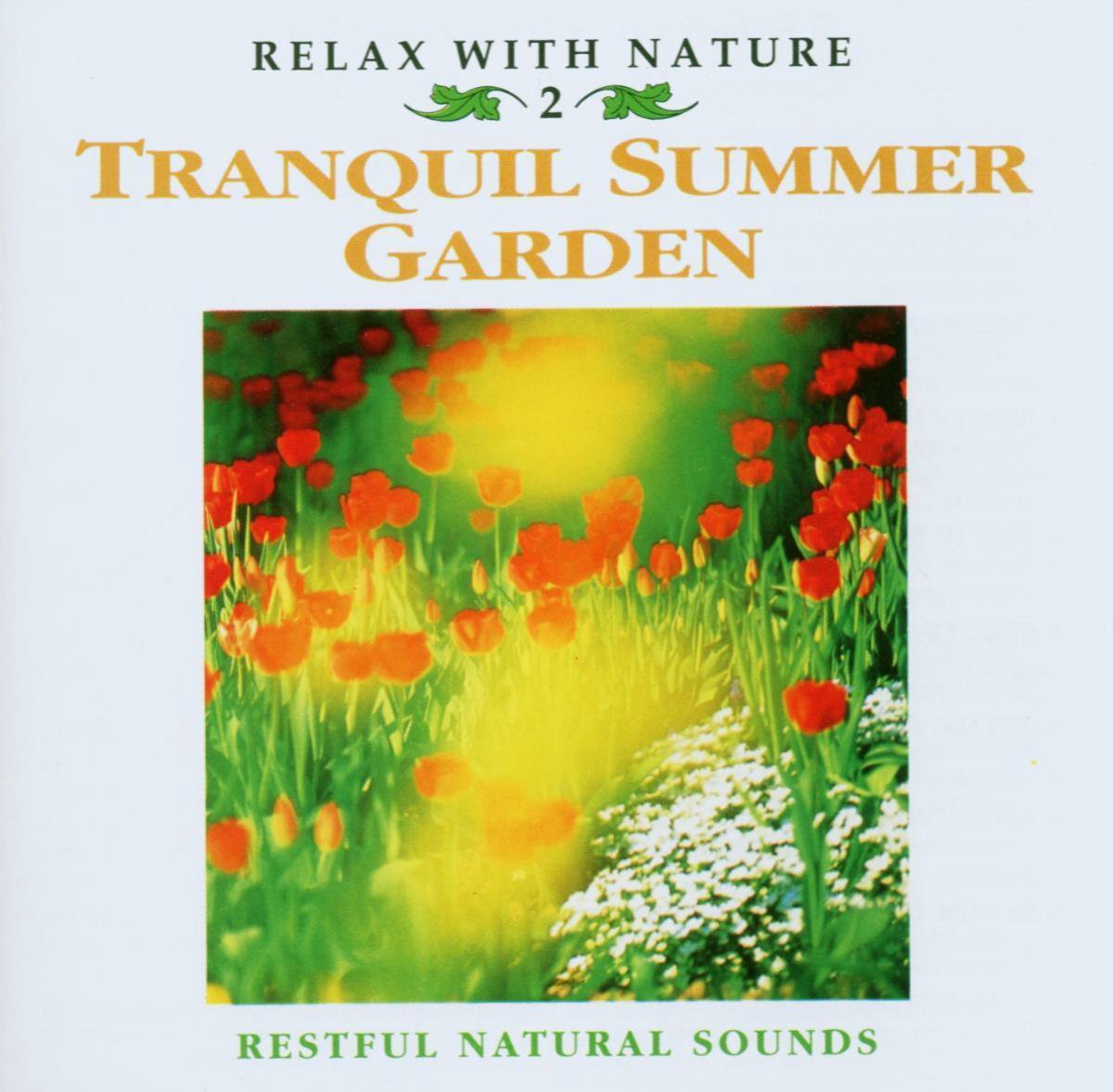 Relax With Nature - Tranquil Summer Garden