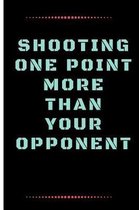 Shooting One Point More Than Your Opponent