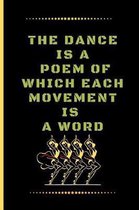 The Dance Is a Poem of Which Each Movement Is a Word