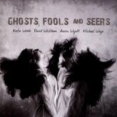 Ghosts Fools and Seers