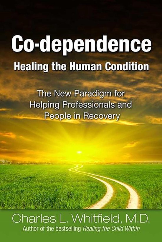 Co-Dependence Healing the Human Condition - cover