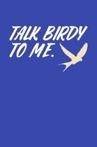 Talk Birdy to Me