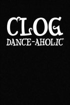 Clog Dance-Aholic