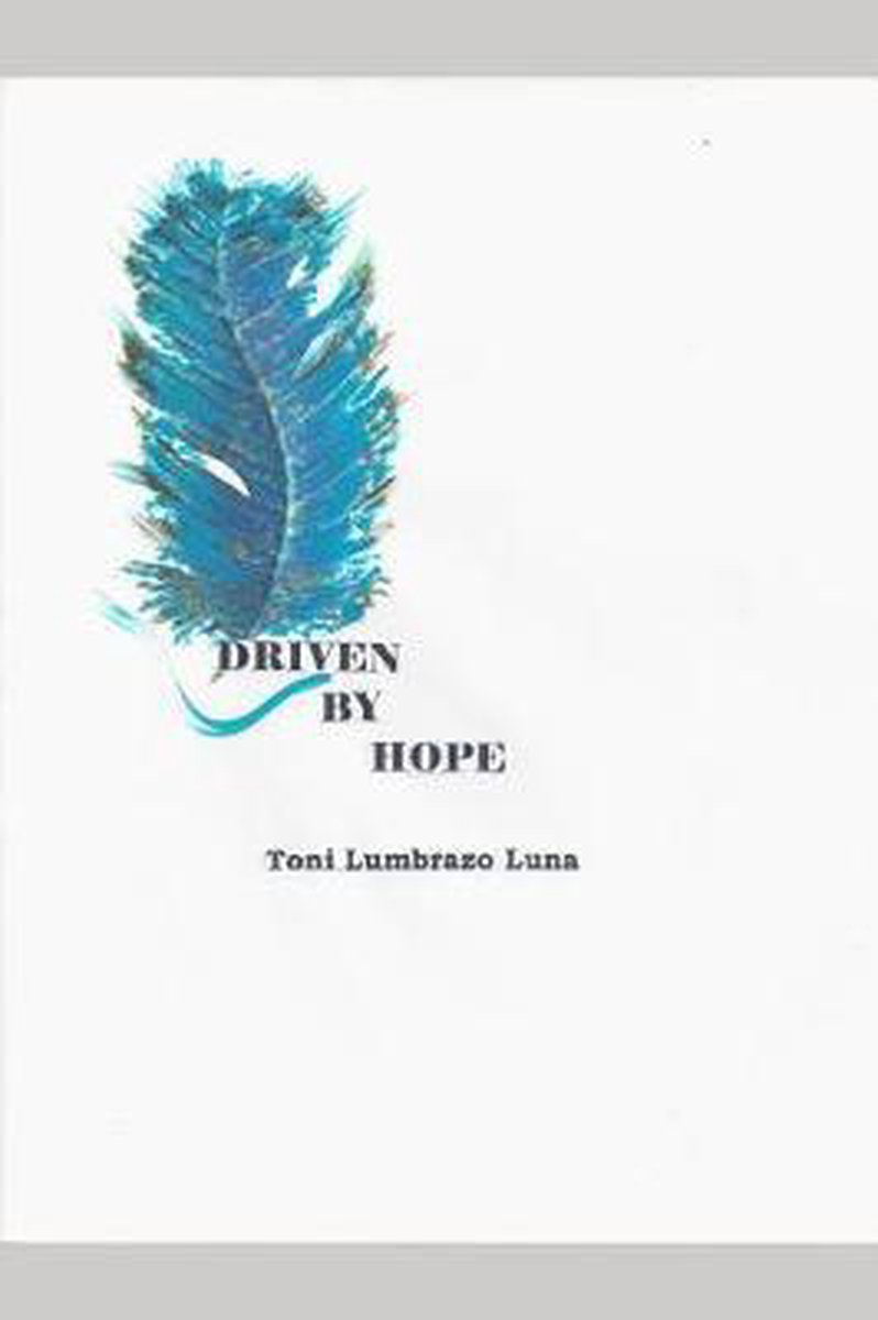 Driven By Hope van Toni Lumbrazo Luna