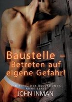 Baustelle â Betreten auf eigene Gefahr!