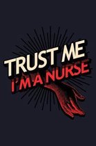 Trust Me I'M A Nurse