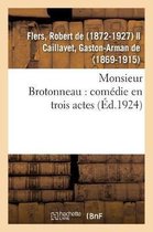Monsieur Brotonneau: Com�die En Trois Actes