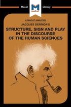 The Macat Library - An Analysis of Jacques Derrida's Structure, Sign, and Play in the Discourse of the Human Sciences