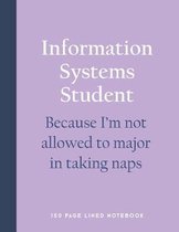 Information Systems Student - Because I'm Not Allowed to Major in Taking Naps