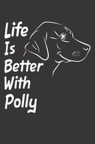 Life Is Better With Polly