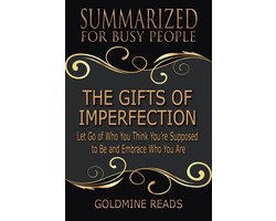 The Gifts of Imperfection - Summarized for Busy People