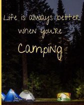 Life Is Always Better When You're Camping