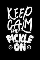 Keep Calm And Pickle On