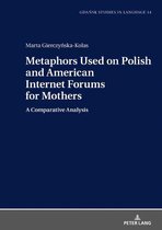 Gdansk Studies in Language 11 - Metaphors Used on Polish and American Internet Forums for Mothers