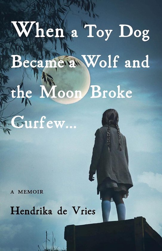 When a Toy Dog Became a Wolf and the Moon Broke Curfew - cover