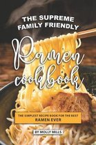 The Supreme Family Friendly Ramen Cookbook