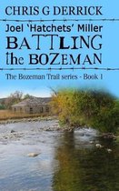 Joel 'Hatchets' Miller - Battling the Bozeman