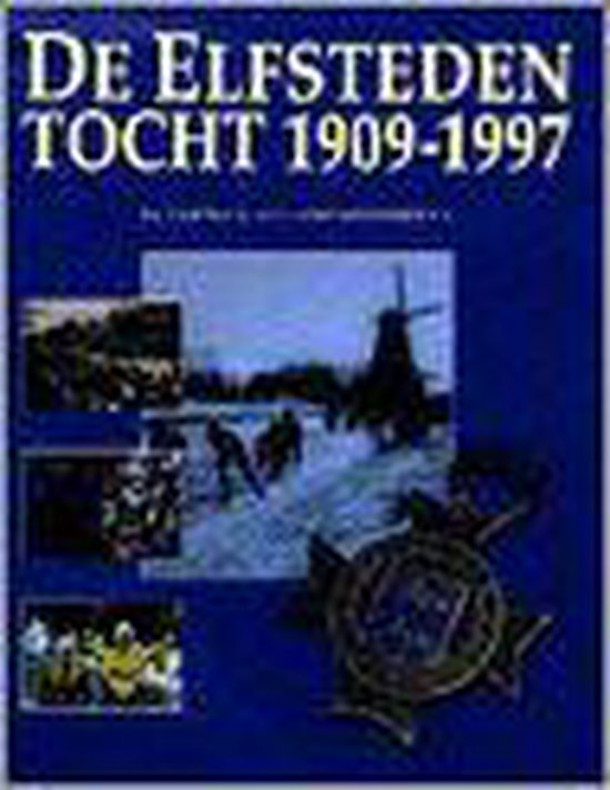 De Elfstedentocht van 1909-1997, P. de Groot | 9789033019043 | Boeken