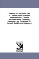 Invitation to Contractors, Form of Contracts, Bonds, Schedules and Contractor's Proposal for Construction, Equipment, Maintenance and Operation of Tri