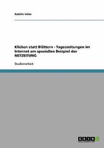 Klicken statt Blattern - Tageszeitungen im Internet am speziellen Beispiel der NETZEITUNG