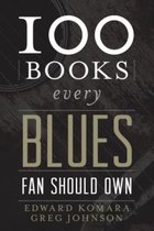 ISBN 100 Books Every Blues Fan Should Own, Musique, Anglais, Couverture rigide, 318 pages