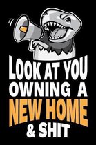 Look at You Owning a New Home and Shit