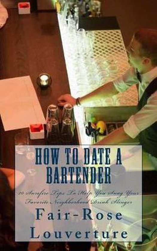How to Date a Bartender