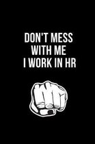 Don't Mess With Me I Work in HR