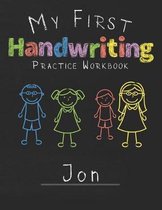My first Handwriting Practice Workbook Jon