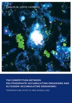 The Competition between Polyphosphate-Accumulating Organisms and Glycogen-Accumulating Organisms: Temperature Effects and Modelling