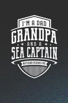 I'm A Dad Grandpa & A Sea Captain Nothing Scares Me