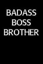 Badass Boss Brother