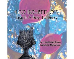 Leo Bo-Bee-O- LEO BO-BEE-O'S Teach A Boy To Berry