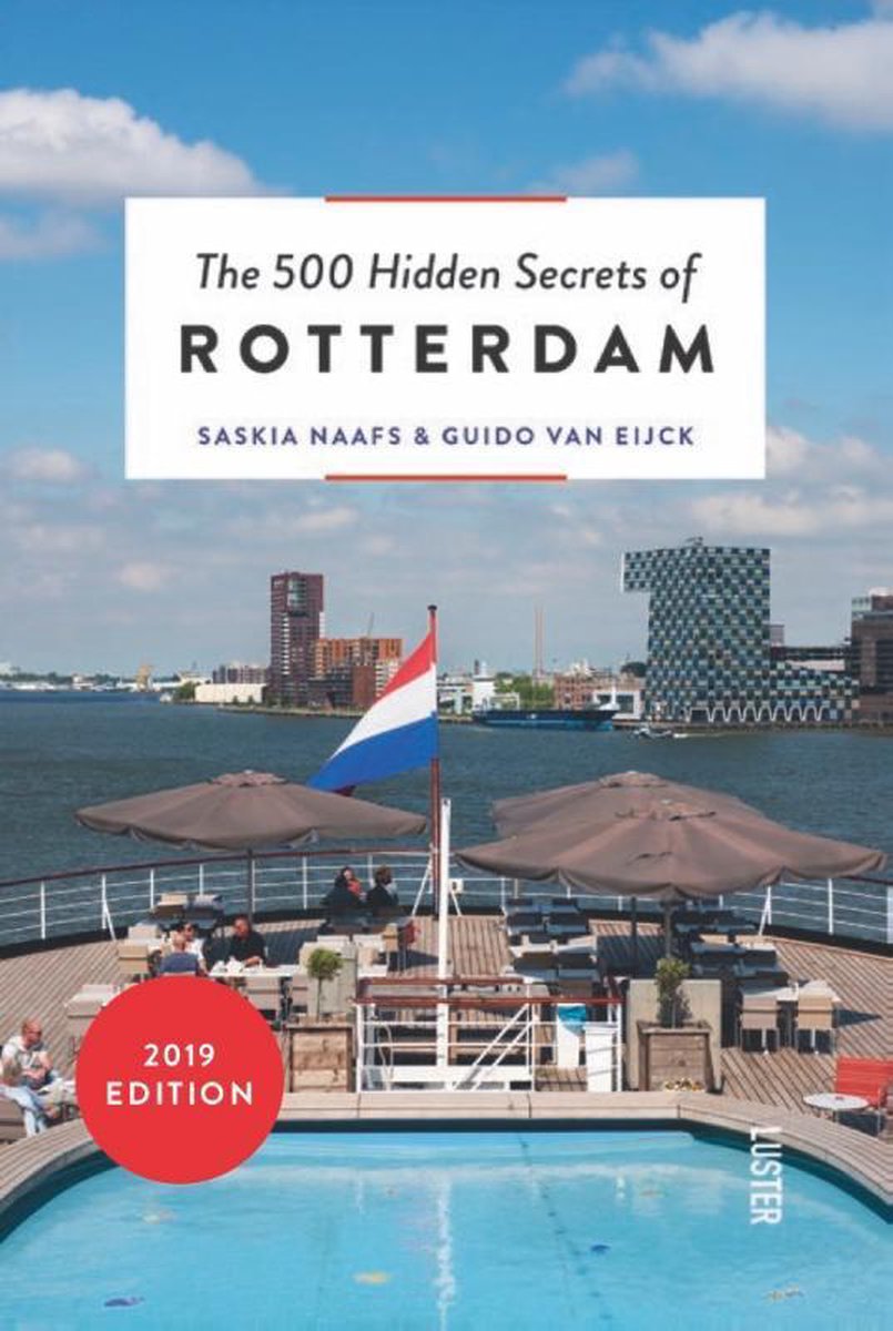 The 500 Hidden Secrets  -   The 500 Hidden Secrets Of Rotterdam van Guido Van Eijck