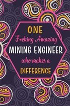 One F*cking Amazing Mining Engineer Who Makes A Difference