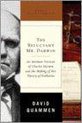 The Reluctant Mr Darwin - An Intimate Portrait Of Charles Darwin And The Making Of His Theory Of Evolution