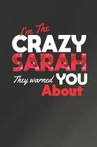 I'm The Crazy Sarah They Warned You About