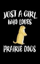 Just A Girl Who Loves Prairie Dogs