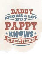Daddy Knows A Lot But Pappy Knows Everything